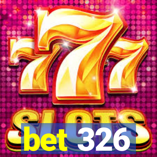 bet 326